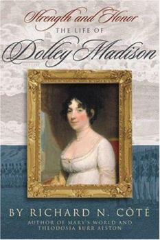 Hardcover Strength and Honor: The Life of Dolley Madison Book