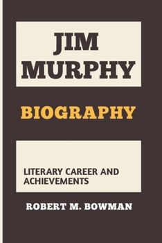 Paperback Jim Murphy Biography: Literary Career and Achievement Book