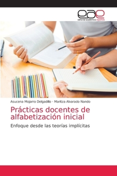 Prácticas docentes de alfabetización inicial: Enfoque desde las teorías implícitas