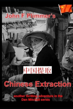 Paperback Chinese Extraction: Another thrilling adventure in the Dan Mitchell Series Book