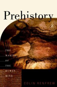 Prehistory. The Making of the Human Mind - Book #30 of the Modern Library Chronicles