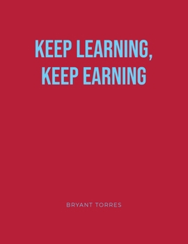 Paperback Keep Learning, Keep Earning Book