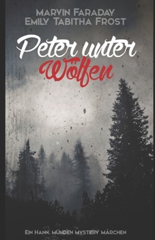 Paperback Peter unter Wölfen: Ein Hann. Münden Mystery Märchen [German] Book