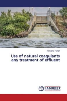 Paperback Use of natural coagulants any treatment of effluent Book