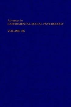 Hardcover Advances in Experimental Social Psychology, Volume 25 Book