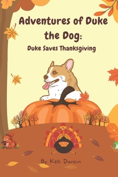 Paperback Adventures of Duke the Dog: Duke Saves Thanksgiving Book