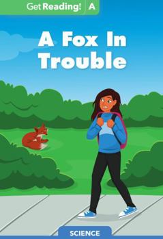 Paperback A Fox in Trouble (Get Reading!, Level A) Book