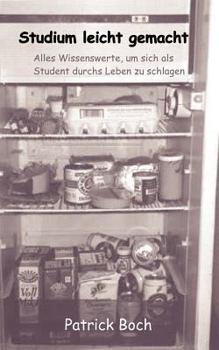 Paperback Studium leicht gemacht: Alles Wissenswerte, um sich als Student durchs Leben zu schlagen [German] Book