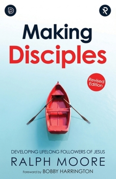 Paperback Making Disciples: Developing Lifelong Followers of Jesus Book