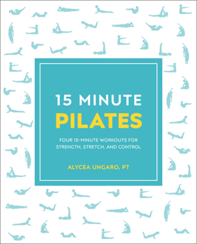 Paperback 15-Minute Pilates: Four 15-Minute Workouts for Strength, Stretch, and Control Book