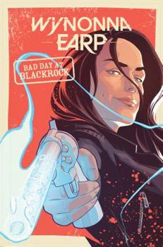 Wynonna Earp: Bad Day at Black Rock - Book  of the Wynonna Earp (collected editions)