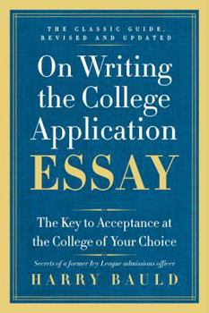 Paperback On Writing the College Application Essay: The Key to Acceptance at the College of Your Choice Book