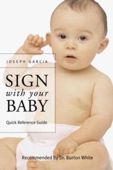 Pamphlet Sign with Your Baby Quick Reference Guide: How to Communicate with Infants Before They Can Speak Book