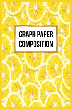 Graph Paper Composition: Quad Ruled 5x5 Grid Paper for Math and Science Students|Perfect all-purpose graphing notebook for lab notes, drawing, writing, school notes, and capturing ideas