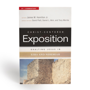 Exalting Jesus in Ezra-Nehemiah - Book  of the Christ-Centered Exposition