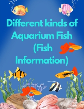 Paperback Different Kinds of Aquarium Fish: (Fish Information) Book