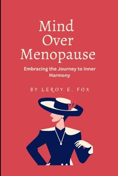 Paperback The Minds Over Menopause: Embracing the Journey to Inner Harmony Book