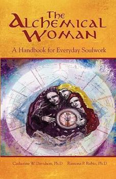 Paperback The Alchemical Woman: A Handbook for Everyday Soulwork Book