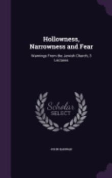 Hardcover Hollowness, Narrowness and Fear: Warnings From the Jewish Church, 3 Lectures Book