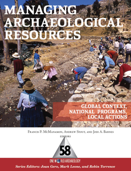 Hardcover Managing Archaeological Resources: Global Context, National Programs, Local Actions Book
