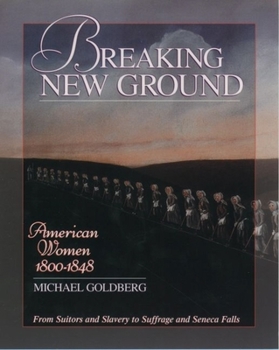 Paperback Breaking New Ground: American Women 1800-1848 Book