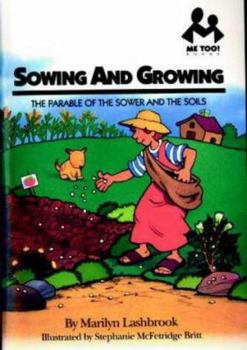 Paperback Me Too!: Sowing and Growing: The Parable of the Sower and the Soils (Me Too) Book