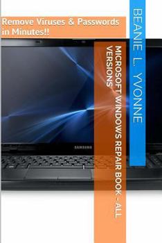 Paperback Microsoft Windows Repair Book - All Versions: Remove Viruses & Passwords in Minutes!! Book