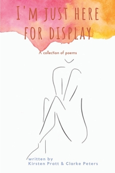 Paperback I'm Just Here for Display: A Collection of Poems Book