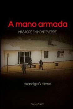 Paperback A Mano Armada: Masacre En Monteverde [Spanish] Book