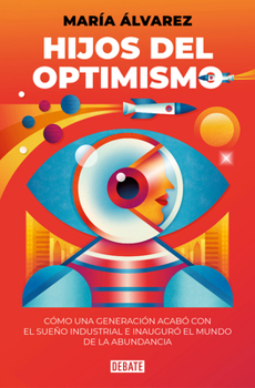 Hijos del optimismo / Children of Optimism (Spanish Edition)