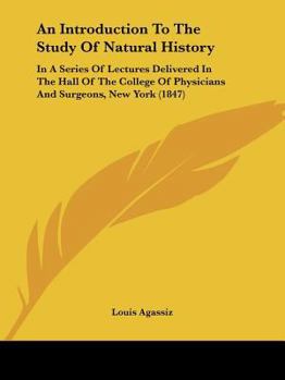 Paperback An Introduction To The Study Of Natural History: In A Series Of Lectures Delivered In The Hall Of The College Of Physicians And Surgeons, New York (18 Book