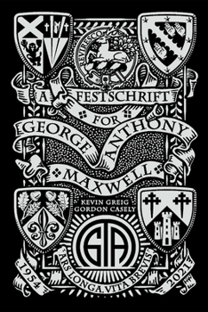 A Festschrift for George Anthony Maxwell