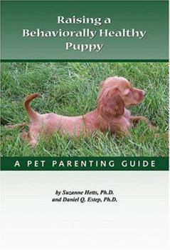 Perfect Paperback Raising A Behaviorally Healthy Puppy: A pet parenting guide Book