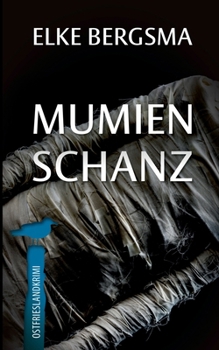 Paperback Mumienschanz: Ostfrieslandkrimi [German] Book
