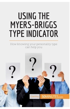Paperback Using the Myers-Briggs Type Indicator: How knowing your personality type can help you Book