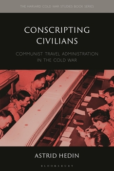 Hardcover Conscripting Civilians: Communist Travel Administration in the Cold War Book