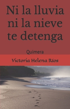 Paperback Ni la lluvia ni la nieve te detenga [Spanish] Book
