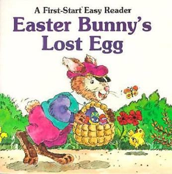 Easter Bunny's Lost Egg - Book  of the First-Start Easy Reader