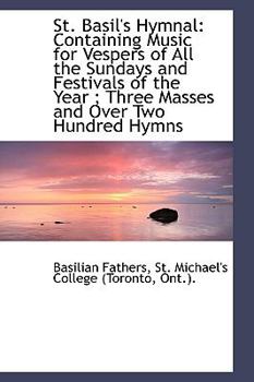 Paperback St. Basil's Hymnal: Containing Music for Vespers of All the Sundays and Festivals of the Year; Thre Book