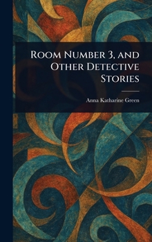 Room Number 3 and Other Detective Stories