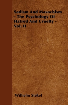 Paperback Sadism and Masochism - The Psychology of Hatred and Cruelty - Vol. II. Book