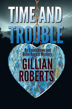 Time and Trouble (An Emma Howe and Billie August Mystery) - Book #2 of the Howe & August