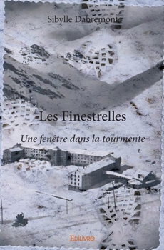 Paperback Les Finestrelles: Une fenêtre dans la tourmente [French] Book