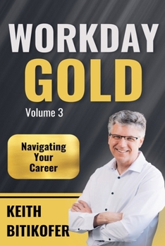 Paperback Workday Gold: Navigating Your Career Book
