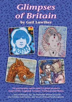 Paperback Glimpses of Britain: 24 Spectacular Quilts and 24 Great Projects Inspired by England, Ireland, Scotland and Wales - Plus Techniques, Tips, Useful and Frivolous Information, and Beautiful Photographs Book