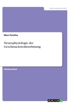 Neurophysiologie der Geschmackswahrnehmung (German Edition)