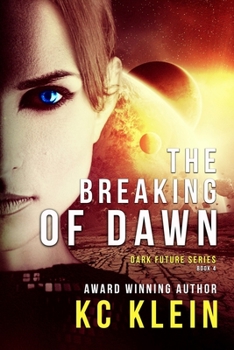 Paperback The Breaking of Dawn: A Dystopian Sci-Fi Novel Book