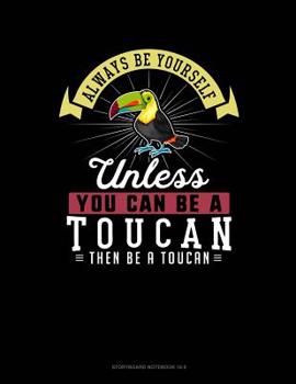 Paperback Always Be Yourself Unless You Can Be a Toucan Then Be a Toucan: 6 Columns Columnar Pad Book