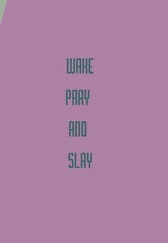 Paperback Wake Pray AMD Slay: Diary Book