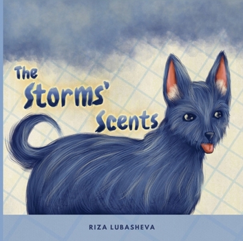 Hardcover The Storms' Scents: A Dog's Memories Through Fragrances Book